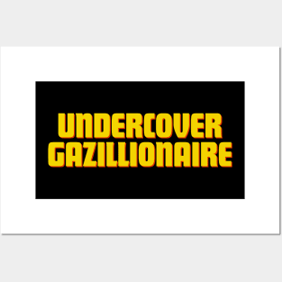 Undercover Gazillionaire Posters and Art